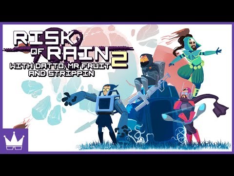 Twitch Livestream | Risk Of Rain 2 w/Datto, MrFruit & Strippin [PC]