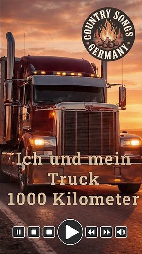 Country und Trucker Musik - Ich und mein Truck 1000 Kilometer
