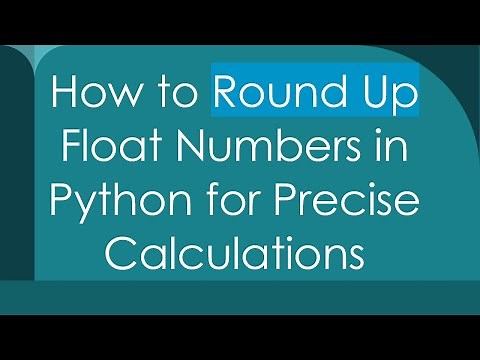 How to Round Up Float Numbers in Python for Precise Calculations