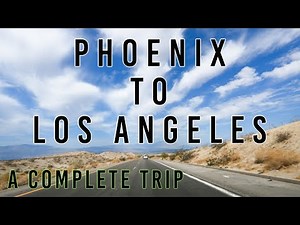 Driving from Phoenix, AZ to Los Angeles, CA | NO SKIP Road Trip