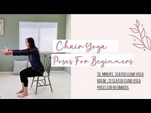 Seated Chair Yoga Poses For Beginners : 25 Minute Full Body Chair Yoga Video