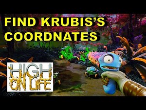 Find Krubis's Cordinates | High on Life