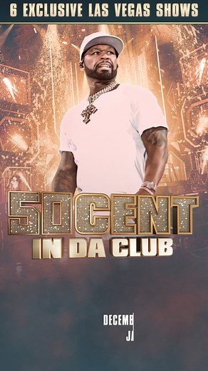 Vegas! Don’t miss these 6 Exclusive Shows December 27 – January 4 at PH Live at Planet Hollywood Resort & Casino. 50 Cent – In Da Club is on sale now! | 50 Cent