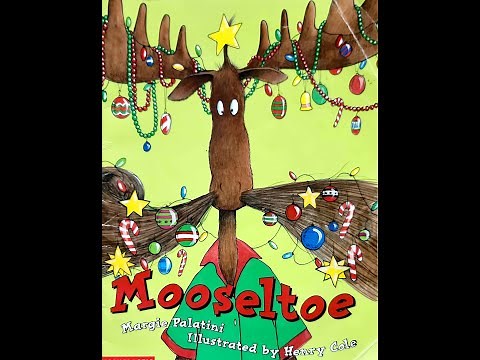 Read Aloud- Mooseltoe by Margie Palatini