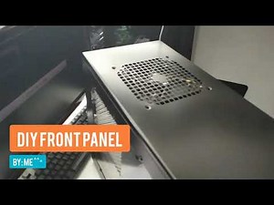 DIY PC Case Front Panel