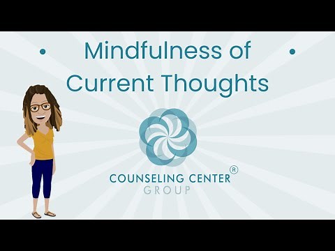 Mindfulness of Current Thoughts | Counseling Center Group