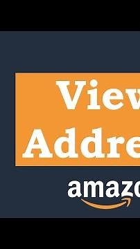 How To View Your Address Amazon