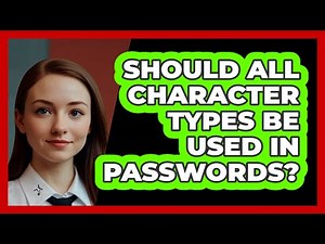 Should All Character Types Be Used In Passwords?