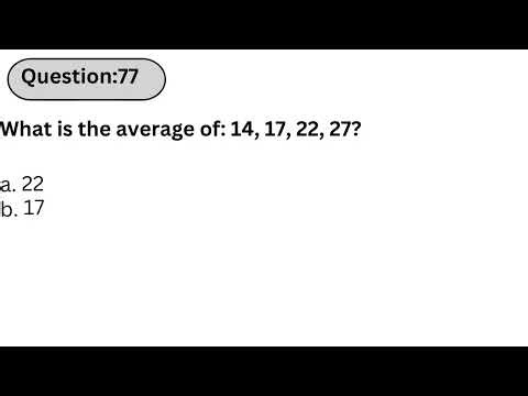 Wonderlic Practice Test | Q77: What is the average of: 14, 17, 22, 27? a. 22 b. 17 c. 20 d. 12 e. 15