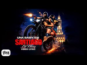 LIL NAAY - UNA BABY EN SANTIAGO (VIDEO LYRIC)
