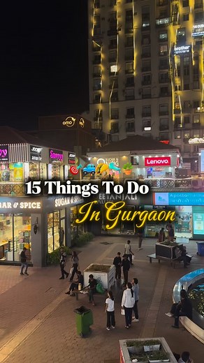 10K views · 99 reactions |  15 Must-Do Things in Gurgaon!  From...