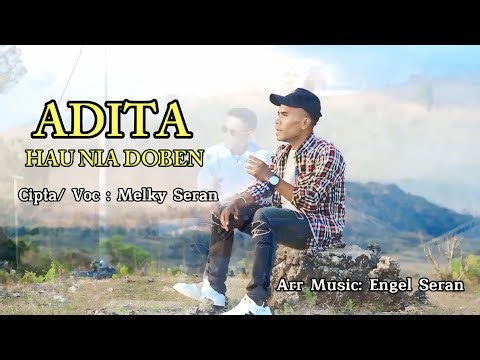 MUSIK FOUN TIMOR LESTE 2025 || ADITA HAU NIA DOBEN || OFFICIAL || MELKY SERAN