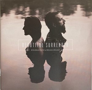 Jonathan David & Melissa Helser - Beautiful Surrender