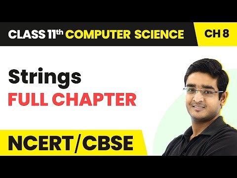 Strings - Full Chapter Explanation | Class 11 Computer Science Chapter 8