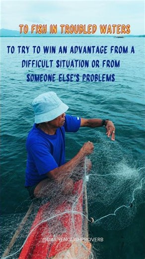 To fish in troubled waters