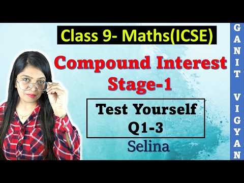 Compound Interest | ICSE class 9 math | Ch 2 | Test Yourself | Q 1-3 | Selina