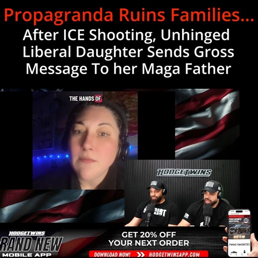 After ICE Shooting, Unhinged Liberal Daughter Sends Gross Message To her Maga Father | The Hodgetwins