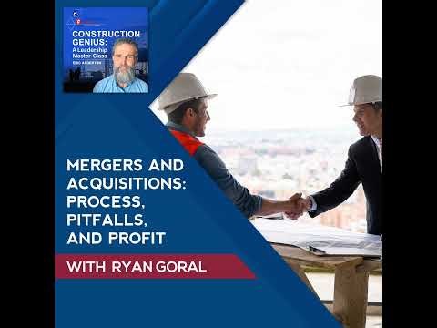 Mergers And Acquisitions: Process, Pitfalls, And Profit With Ryan Goral