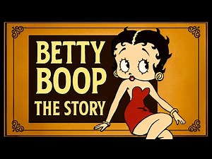 Betty Boop 💋 The Untold Story of Animation’s Most Famous Flapper | History of Animation