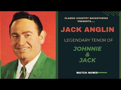 Jack Anglin Legendary Tenor of Johnnie & Jack