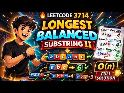 LeetCode 3714 | Longest Balanced Substring II | O(nlogn) Prefix Trick 🔥