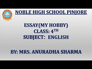 Essay(My Hobby) | Class:4th | English| By: Mrs. Anuradha Sharma | Noble High School, Pinjore