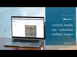 eXtendMobile - NetSuite Mobile Application - Capturing & Uploading images
