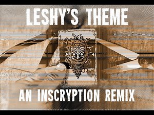 Leshy's Theme (An Inscryption Remix)
