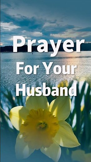 Prayer for husband with God’s guidance.
