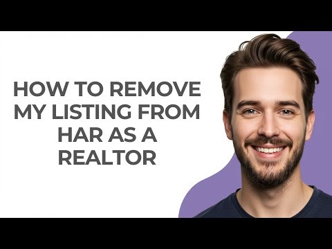 How to Remove My Listing From Har as a Realtor - GUIDE!