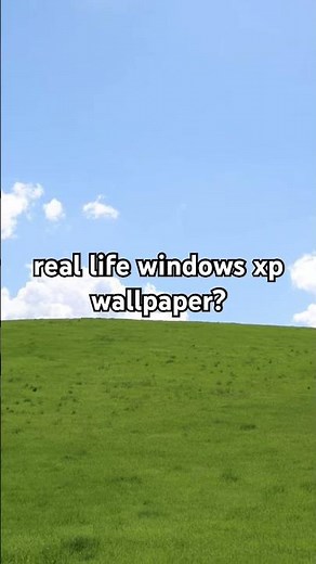 Windows Bliss XP Wallpaper in real life