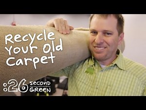 How to Recycle Carpet | 26 Second Green