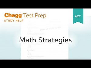 ACT Math Strategies - Chegg Test Prep
