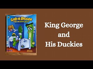 King George and His Duckies - Veggietales - Read Aloud