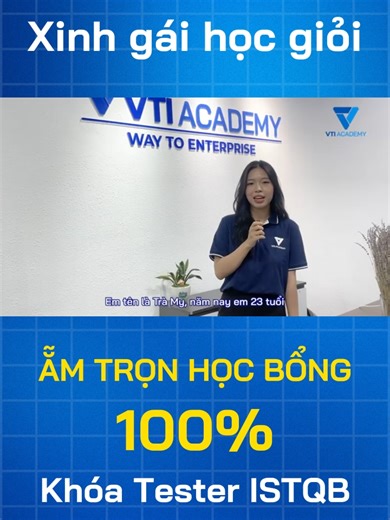 Cùng nghe chia sẻ của cô nàng xinh đẹp xuất sắc giành học bổng 100% khóa ISTQB tại VTI Academy nha #hoclaptrinh #vtiacademy #learnontiktok #tester #ISTQB #xuhuong #foryou
