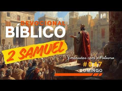 #047 Devocional Bíblico - 5 minutos com a Palavra