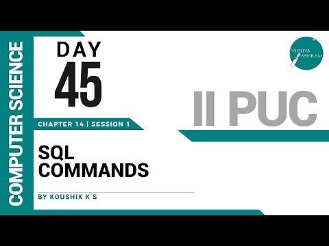 DAY 45 | COMPUTER SCIENCE | II PUC | SQL COMMANDS | L1