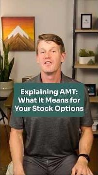 Explaining AMT: What It Means for Your Stock Options (Explainer)