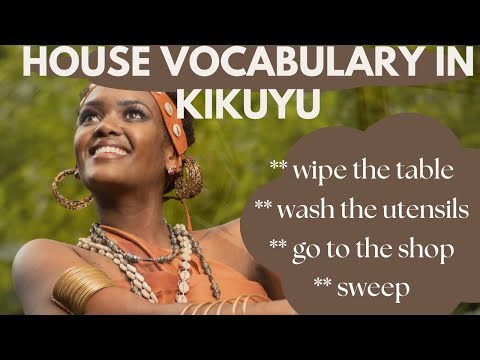 Kikuyu Simple Sentences To Use In The House