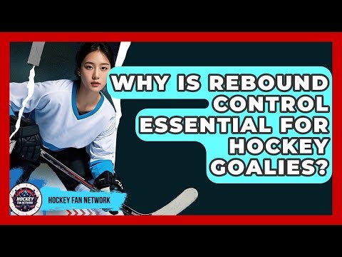 Why Is Rebound Control Essential For Hockey Goalies? - Hockey Fan Network
