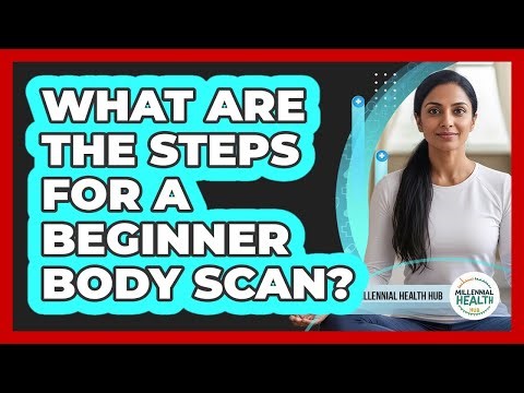 What Are The Steps For A Beginner Body Scan?