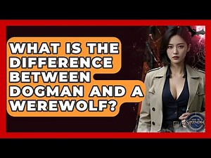What Is The Difference Between Dogman And A Werewolf? - Inside the Supernatural
