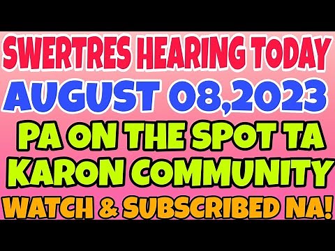 SWERTRES HEARING TODAY AUGUST 08,2023 | BOSS DOY