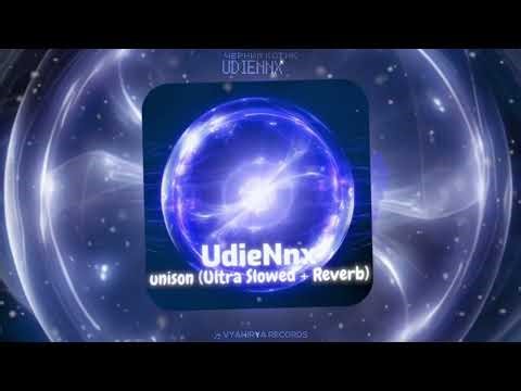 UdieNnx - unison (Ultra Slowed + Reverb) 🎧🎶