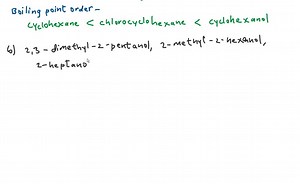 SOLVED: Rank each group of compounds in order of increasing boiling point. (a) Cyclohexane, cyclohexanol, chlorocyclohexane; (b) 2,3 -dimethyl-2-pentanol, 2-methyl-2-hexanol, 2 -heptanol. | Numerade