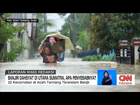 Bencana Banjir di Utara Sumatra, Apa Penyebabnya?