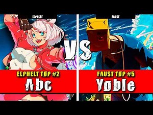 GGST | Abc (Elphlet) VS Yoble (Faust) | Guilty Gear Strive High level gameplay