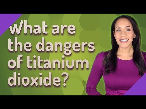 What are the dangers of titanium dioxide?