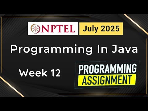 NPTEL Programming In Java Week 12 Programming Assignment Answers Solution | 2025 July | Swayam