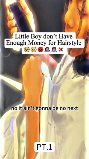 Little Boy don’t Have Enough Money for Hairstyle 😵😳😡🤦🏽‍♀️🙅🏽‍♀️❌ #hairappointment #fyp #disrespecful #hairsalon #misunderstand